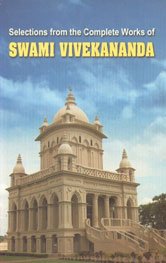 Selections from the Complete Works of Swami Vivekananda [Hardcover] Unknown Unknown