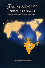 The Influence of Indian Thought on the Thought of the West|| Swami Ashokananda||Advaita Ashrama [Hardcover] Swami Ashokananda