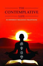 The Contemplative Life in Different Religious Traditions|| A Compilation||Advaita Ashrama [Hardcover] A Compilation