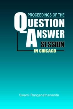 Question and Answer Session In Chicago|| Swami Ranganathananda||Advaita Ashrama [Hardcover] Swami Ranganathananda