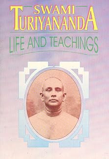 Swami Turiyananda: Life and Teachings|| Swami Ritajananda||Advaita Ashrama [Hardcover] Swami Ritajananda