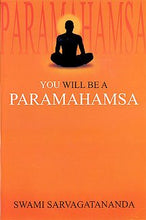You Will be a Paramahamsa [Paperback] Sarvagatananda, Swami