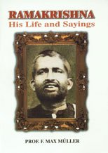 Ramakrishna His Life And Sayings [Paperback] Max Muller
