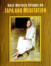 Holy Mother Speaks On Japa And Meditation|| Compiled by Swami Raghaveshananda||Advaita Ashrama [Hardcover] Compiled by Swami Raghaveshananda