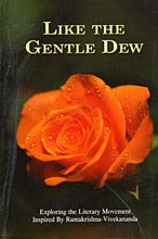 Like the Gentle Dew|| Swami Atmashraddhananda||Advaita Ashrama [Hardcover] Swami Atmashraddhananda