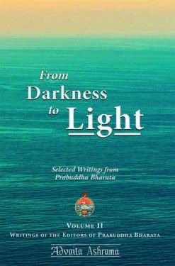 From Darkness to Light (Vol.2)|| Writings of the Editors of Prabuddha Bharata||Advaita Ashrama [Hardcover] Writings of the Editors of Prabuddha Bharata