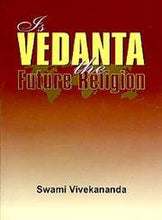 Is Vedanta the Future Religion? [Paperback] Swami Vivekananda