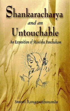 Sankaracharya and an Untouchable: An exposition of Manisha Panchakam|| Swami Ranganathananda||Advaita Ashrama [Hardcover] Swami Ranganathananda