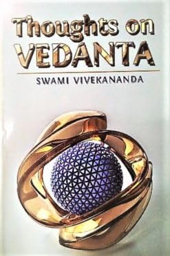 Thoughts on Vedanta|| Swami Vivekananda||Advaita Ashrama [Hardcover] Swami Vivekananda