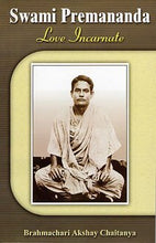 Swami Premananda: Love Incarnate [Paperback] Swami Chetanananda