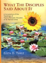 What the Disciples Said About It: Teachings of Twelve Monastic Disciples of Sri Ramakrishna|| Edith D. Tipple||Advaita Ashrama [Hardcover] Edith D. Tipple