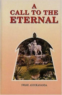 A Call to the Eternal|| Swami Ashokananda||Advaita Ashrama [Hardcover] Swami Ashokananda