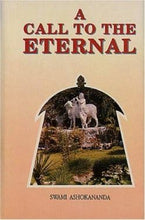 A Call to the Eternal|| Swami Ashokananda||Advaita Ashrama [Hardcover] Swami Ashokananda
