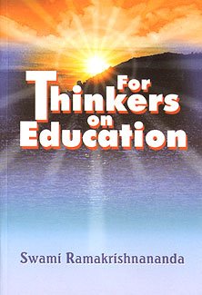 For Thinkers on Education Ramakrishnananda, Swami