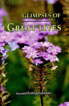 Glimpses of Great Lives|| Swami Tathagatananda||Advaita Ashrama [Hardcover] Swami Tathagatananda