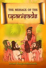 The Message of the Upanishads|| Swami Ranganathananda||Advaita Ashrama [Hardcover] Swami Ranganathananda