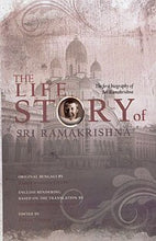 The Life Story of Sri Ramakrishna [Hardcover] Ramchandra Dutta; English rendering based on the translation by Swami Sarvadevananda and Pulak Ghosh