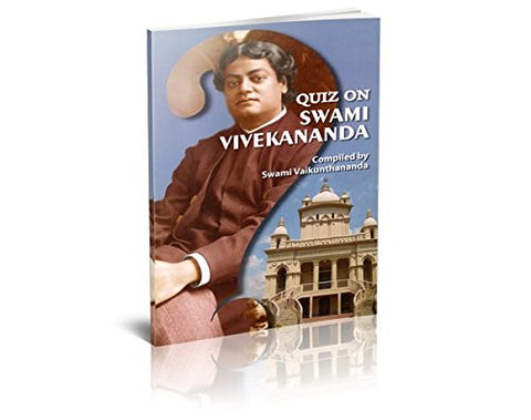 QUIZ ON SWAMI VIVEKANANDA [Paperback] Compiled by Swami Vaikunthananda