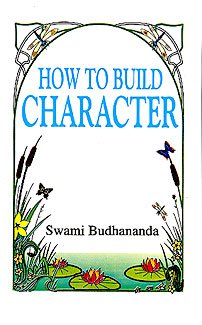 How To Build Character [Paperback] Swami Budhananda