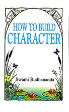 How To Build Character [Paperback] Swami Budhananda