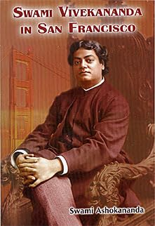 Swami Vivekananda in San Francisco|| Swami Ashokananda||Advaita Ashrama [Hardcover] Swami Ashokananda