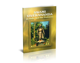 Swami Vivekananda On India Her Problems [Paperback] Compiled by Swami Nirvedananda
