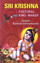 Sri Krishna: Pastoral and King Maker [Paperback] Swami Ramakrishnananda