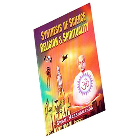 Synthesis of Science Religion & Spirituality [Paperback] Swami Harshananda