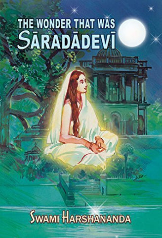The Wonder that was Sarada Devi [Paperback] Swami Harshananda