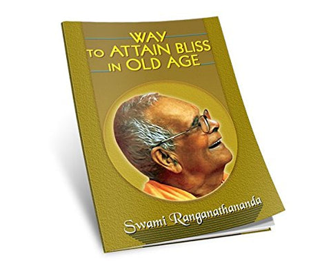 Way to Attain Bliss in Old Age [Paperback] Swami Ranganathananda