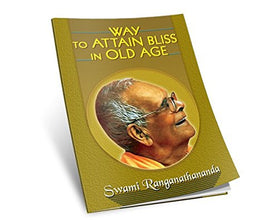 Way to Attain Bliss in Old Age [Paperback] Swami Ranganathananda