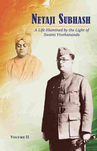 Netaji Subhash ? A Life Illumined by the Light of Swami Vivekananda (Vol.2) [Hardcover] Swami Chaitanyananda