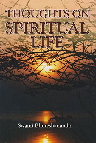 Thoughts On Spiritual Life [Paperback] Swami Bhuteshananda