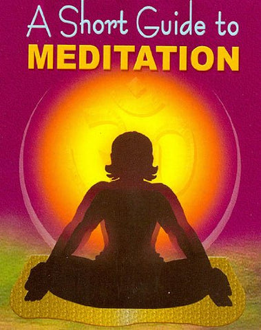 SHORT GUIDE TO MEDITATION, A [Paperback] Swami Harshananda