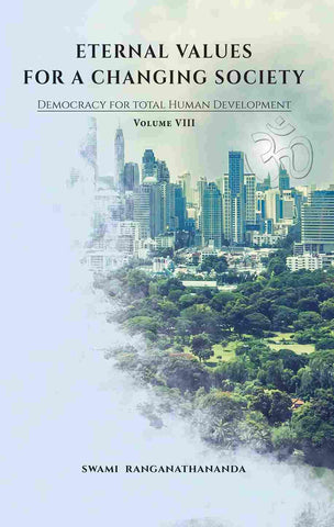 Eternal Values for a Changing Society : Democracy for Total Human Development (Vol. ? 8) [Hardcover] Swami Ranganathananda