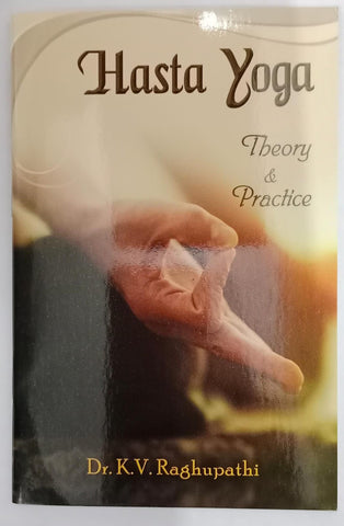 Hasta Yoga Theory & Practice by Dr. K.V. Raghupathi, [Paperback] Dr. K.V. Raghupathi,