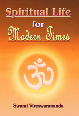 Spiritual Life for Modern Times Swami Vireswarananda