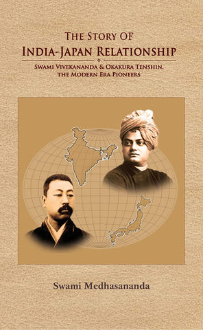 The Story of India-Japan Relationship [Hardcover] Swami Medhasananda