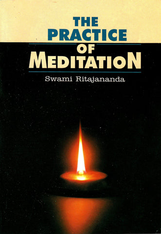 The Practice of Meditation [Paperback] Swami Ritajananda