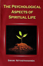 The Psychological Aspects of Spiritual Life [Unknown Binding] Swami Nityasthananda
