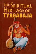 The Spiritual Heritage of Tyagaraja [Hardcover] S. Radhakrishnan and Ramanujachari .C