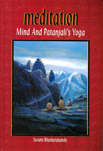 Meditation Mind and Patanjali's Yoga Swami Bhaskarananda