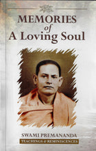 Memories of a Loving Soul: Reminiscences & Teachings of Swami Premananda [Paperback] Advaita, Ashram