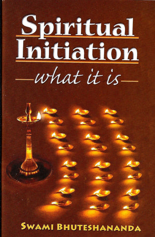 Spiritual Initiation -- What It Is [Paperback] Swami Bhuteshananda