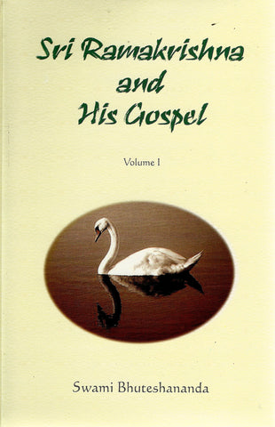 Sri Ramakrishna & His Gospel: v. 1 [Hardcover] Swami Bhuteshananda