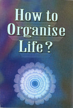 How to Organise Life? (English) Staff of Vedanta Kesari