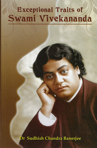 Exceptional Traits of Swami Vivekananda [Paperback] Dr. Sudhish Chandra Banerjee