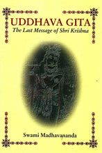 Uddhava Gita: The Last Message of Sri Krishna [Paperback] Madhavananda, Swami