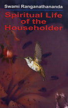 Spiritual Life of the Householder [Paperback] Swami Ranganathananda