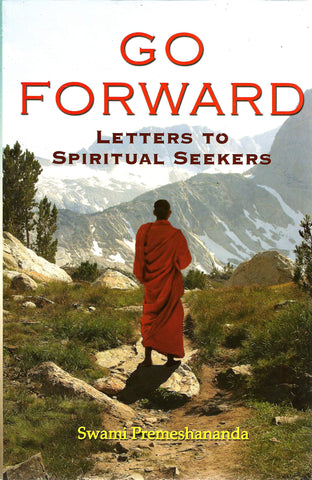 Go Forward: Letters to Spiritual Seekers (one volume edition) [Hardcover] Swami Premeshananda